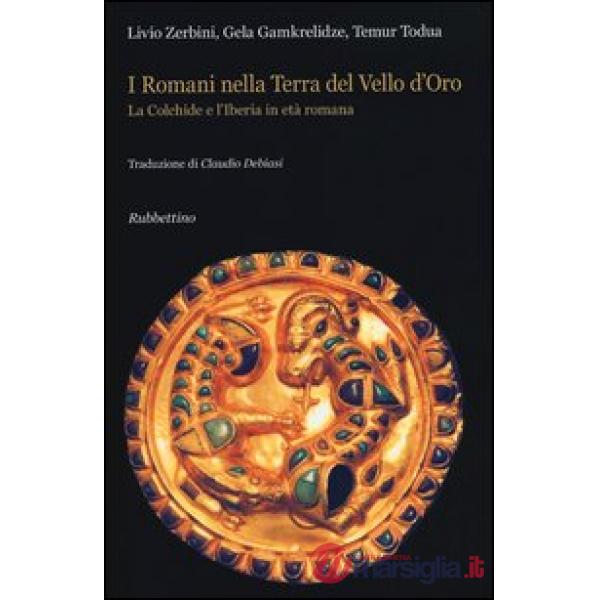 Romani nella terra del Vello d'Oro. La Colchide e l'Iberia in età romana (I)