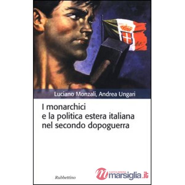 Monarchici e la politica estera italiana nel secondo dopoguerra (I)