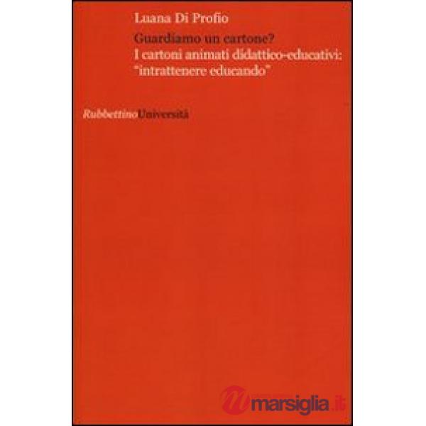 Guardiamo un cartone? I cartoni animati didattico-educativi: "intrattenere educando"