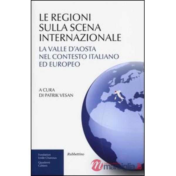Regioni sulla scena internazionale. La Valle d'Aosta nel contesto italiano ed eu