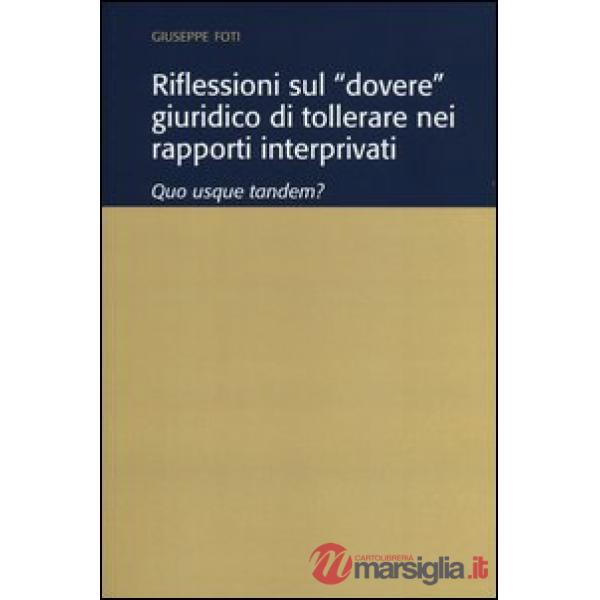 Riflessioni sul «dovere» giuridico di tollerare nei rapporti interprivati. Quo u