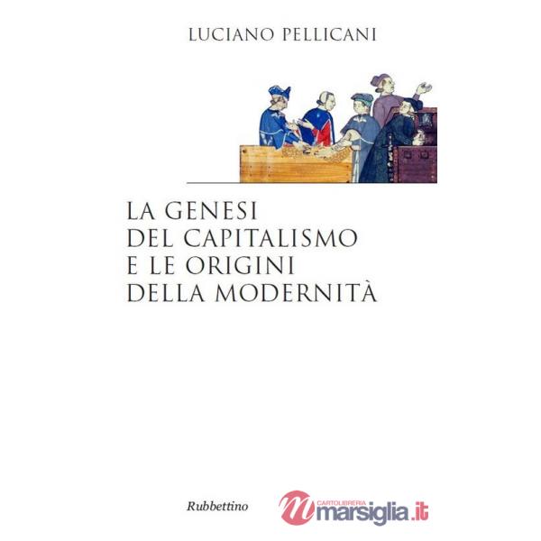Genesi del capitalismo e le origini della modernità (La)