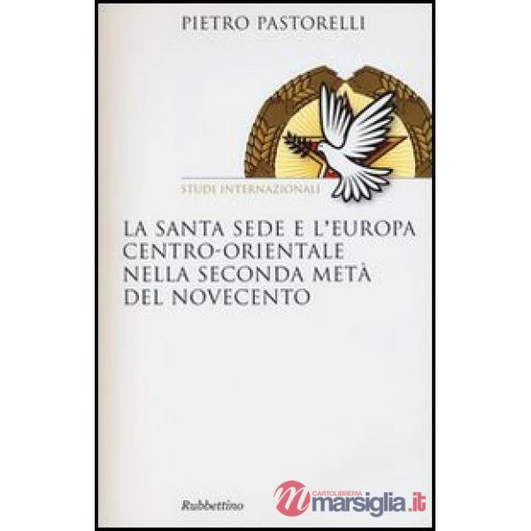 Santa Sede e l'Europa centro-orientale nella seconda meta del Novecento (La)