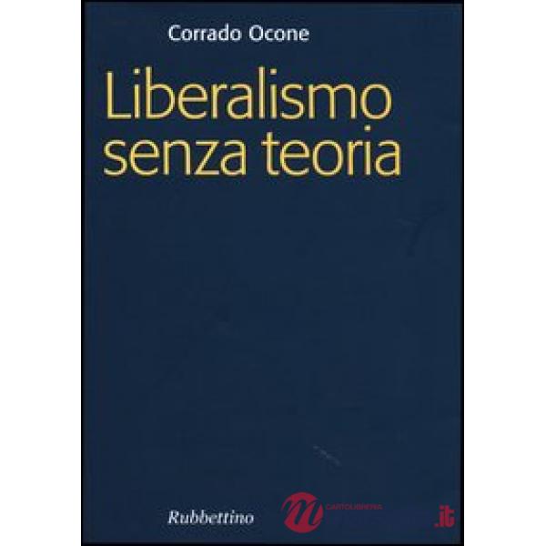 Liberalismo senza teoria