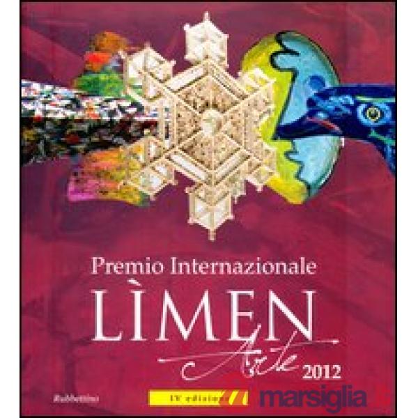 Premio internazionale Lìmen arte 2012. Catalogo della mostra (Vibo Valentia, 15 