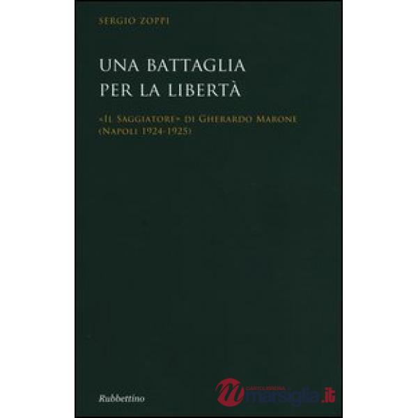 Battaglia per la libertà. «Il Saggiatore» di Gherardo Marone (Mapoli 1924-1925)