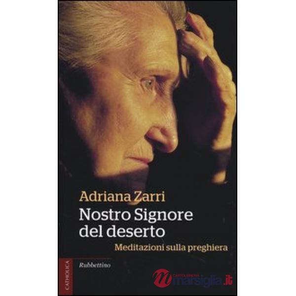 Nostro Signore del deserto. Meditazioni sulla preghiera