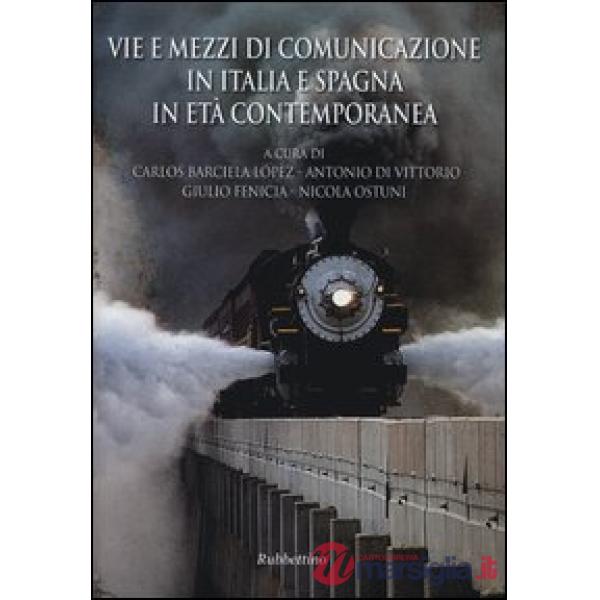 Vie e mezzi di comunicazione in Italia e Spagna in età contemporanea