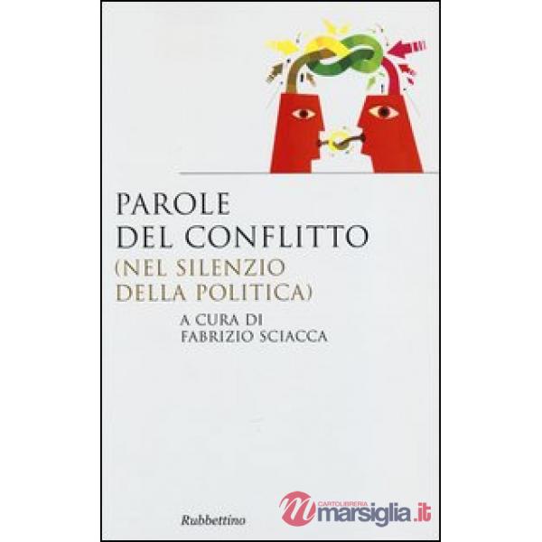 Parole del conflitto (nel silenzio della politica)