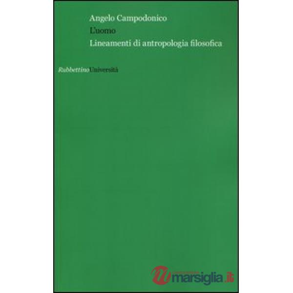 Uomo. Lineamenti di antropologia filosofica (L')