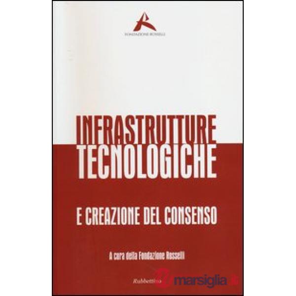 Infrastrutture tecnologiche e creazione del consenso