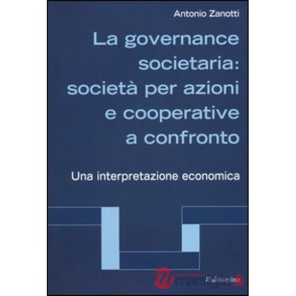 Governance societaria: società per azioni e cooperative a confronto. Una interpr