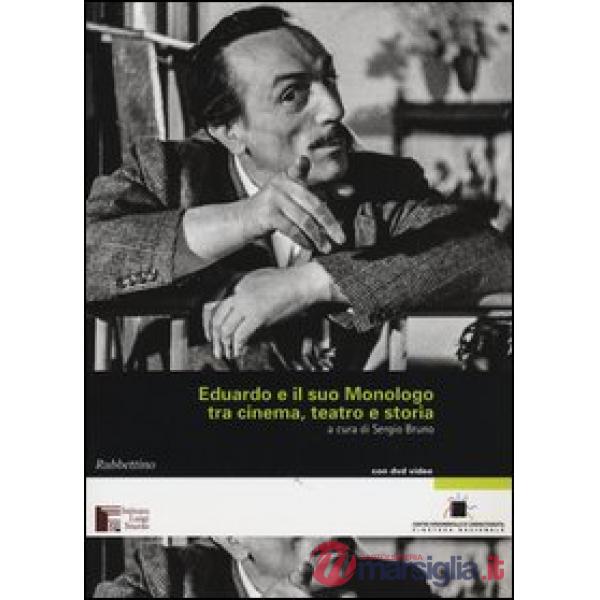 Eduardo e il suo Monologo tra cinema, teatro e storia. Con DVD