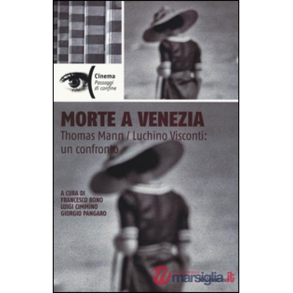 Morte a Venezia. Thomas Mann/Luchino Visconti: un confronto