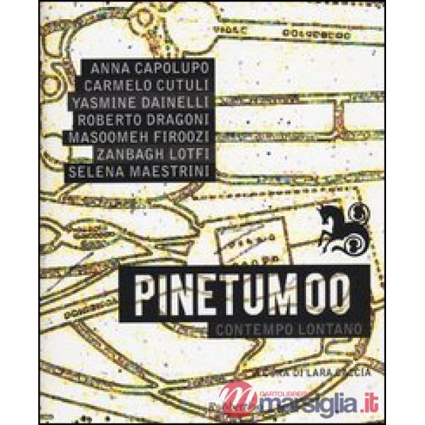 Pinetum 00. Contempo lontano. Ediz. illustrata