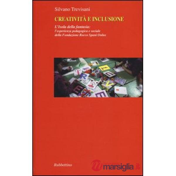 Creatività e inclusione. L'isola della fantasia: l'esperienza pedagogica e sociale della Fondazione Rocco Spani Onlus