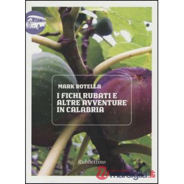 Fichi rubati e altre avventure in Calabria (I)