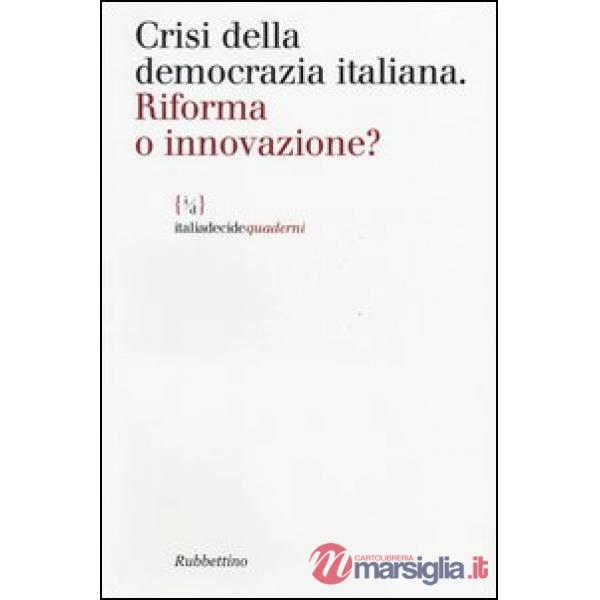 Crisi della democrazia italiana. Riforma o innovazione