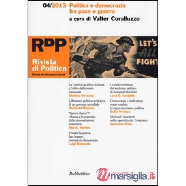 Rivista di politica (2013). Vol. 4: Politica e democrazia tra pace e guerra