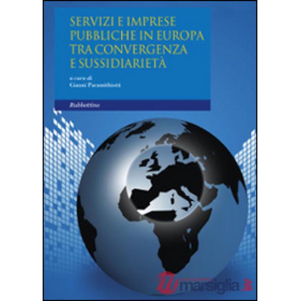 Servizi e imprese pubbliche in Europa. Tra convergenza e sussidiarietà