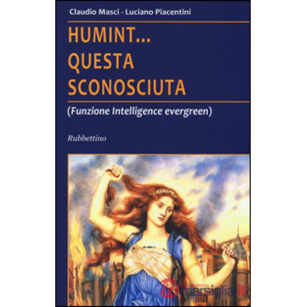 Humint... questa sconosciuta (Funzione intelligence evergreen)