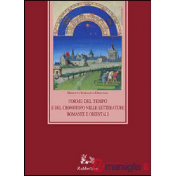 Forme del tempo e del cronotopo nelle letterature romanze e orientali