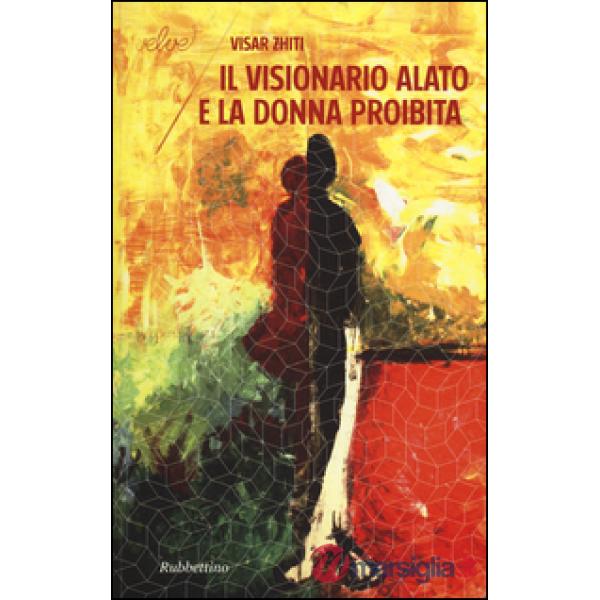 Visionario alato e la donna proibita (Il)