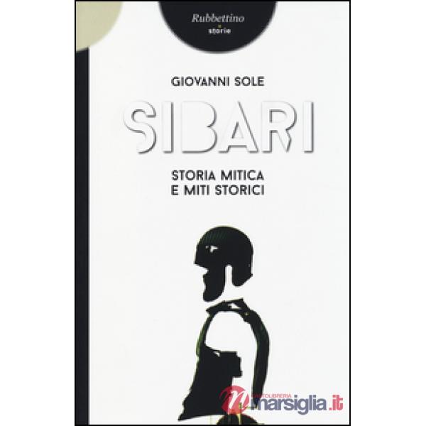 Sibari. Storia mitica e miti storici