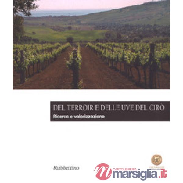 Del Terroir e delle uve del Cirò. Ricerca e valorizzazione