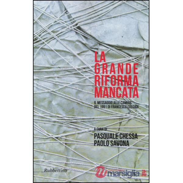 Grande riforma mancata. Il messaggio alle Camere del 1991 di Francesco Cossiga (