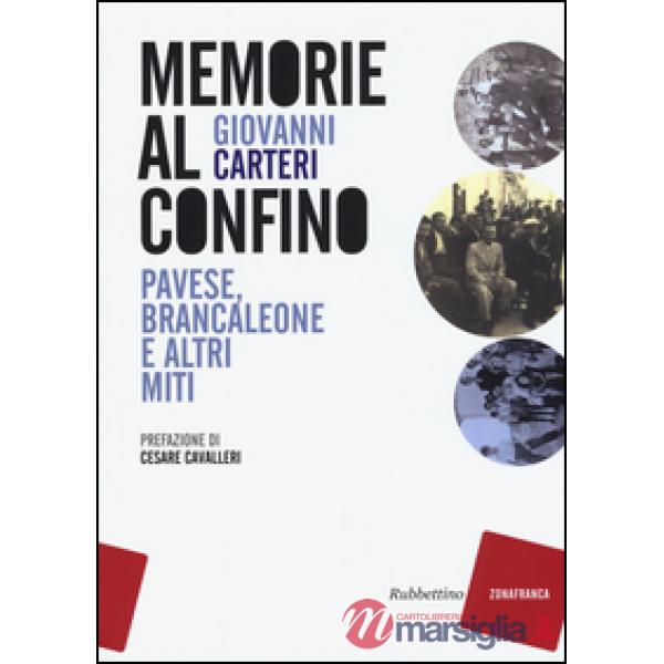 Memorie al confino. Pavese, Brancaleone e altri miti