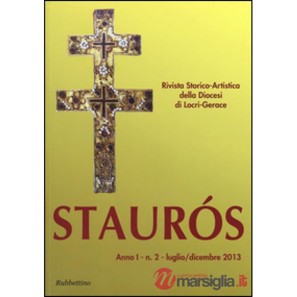 Staurós. Rivista storico-artistica della diocesi di Locri-Gerace (2013). Vol. 2