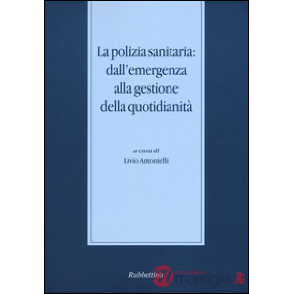 Polizia sanitaria: dall'emergenza alla gestione della quotidianità (La)