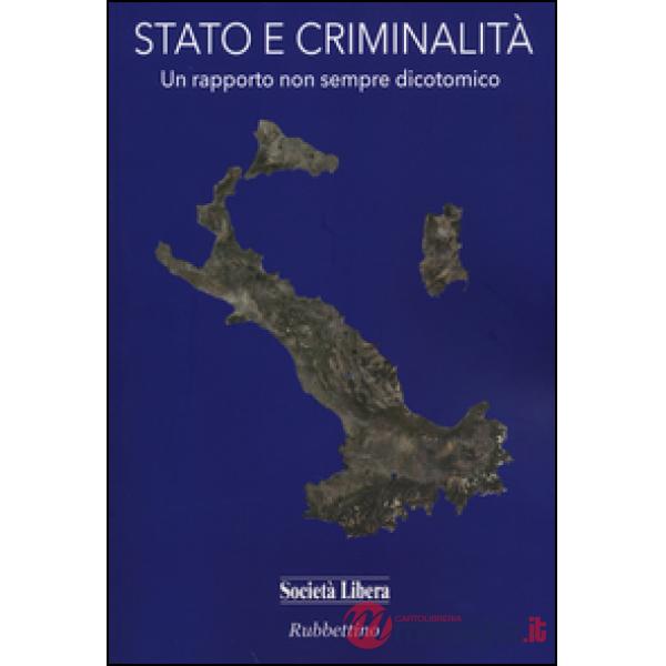 Stato e criminalità. Un rapporto non sempre dicotomico
