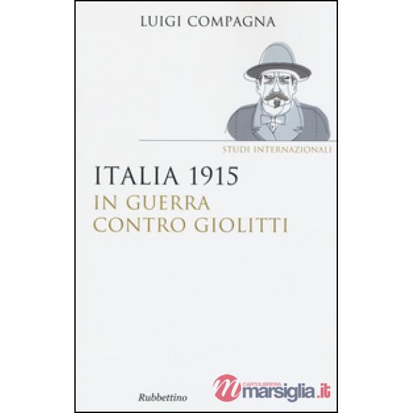 Italia 1915: in guerra contro Giolitti