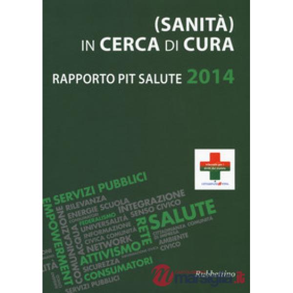 (Sanità) in cerca di cura. Rapporto PiT salute 2014
