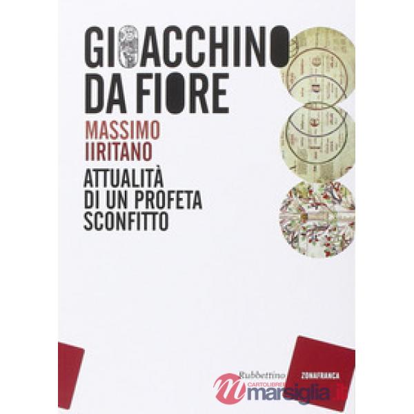 Gioacchino da Fiore. Attualità di un profeta sconfitto
