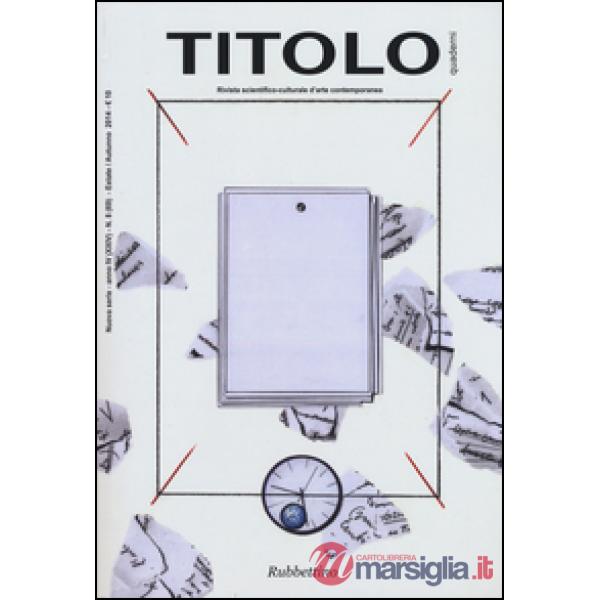 Titolo. Rivista scientifica e culturale d'arte contemporanea. Vol. 8