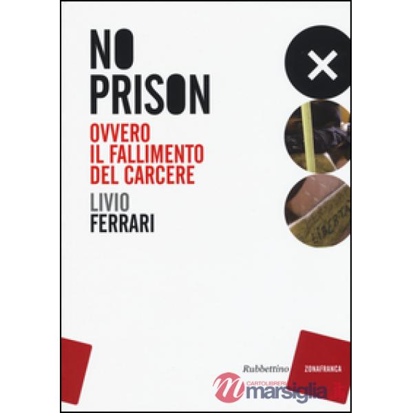 No prison. Ovvero il fallimento del carcere