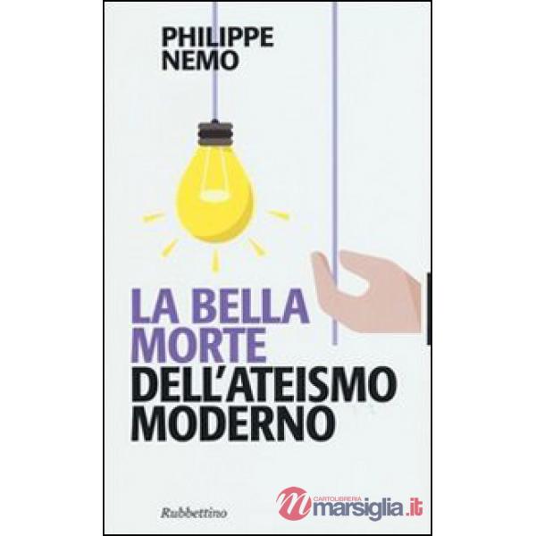 Bella morte dell'ateismo moderno (La)