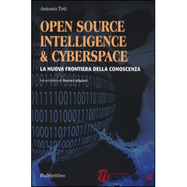 Open source, intelligence & cyberspace. La nuova frontiera della conoscenza