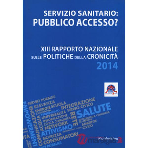 Servizio sanitario o pubblico accesso? 13° Rapporto nazionale sulle politiche de