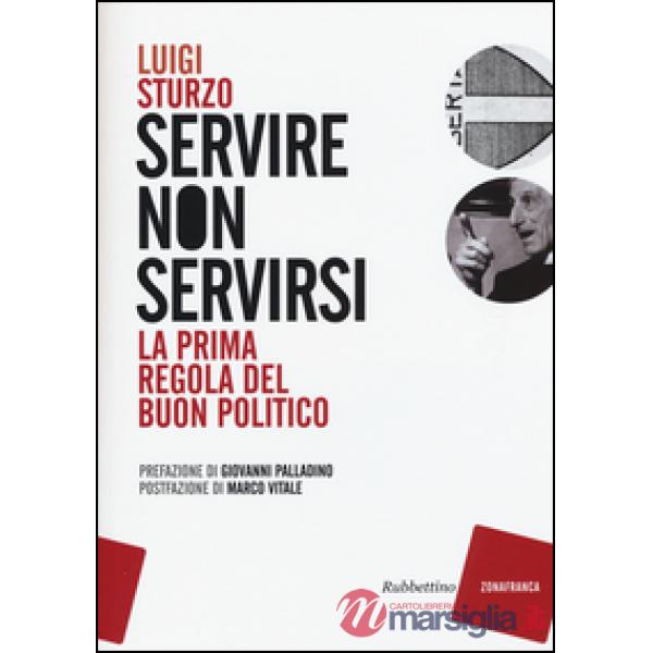 Servire non servirsi. La prima regola del buon politico