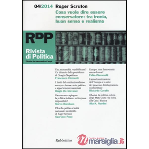 Rivista di politica (2014). Vol. 4: Cosa vuol dire essere conservatore: tra ironia, buon senso e realismo