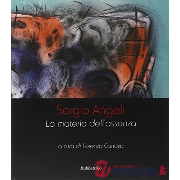 Sergio Angeli. La materia dell'assenza