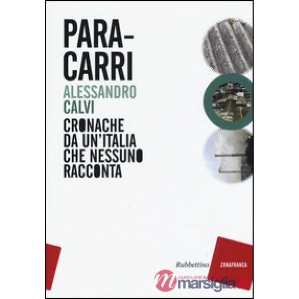 Paracarri. Cronache da un'Italia che nessuno racconta