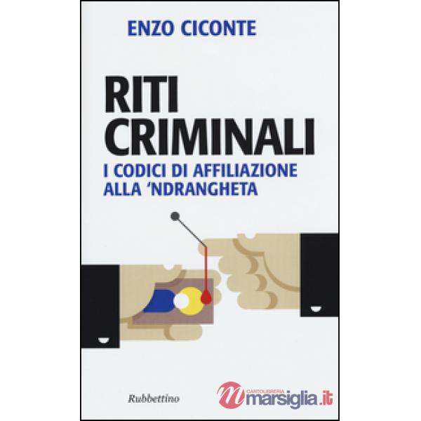 Riti criminali. I codici di affiliazione alla 'ndrangheta