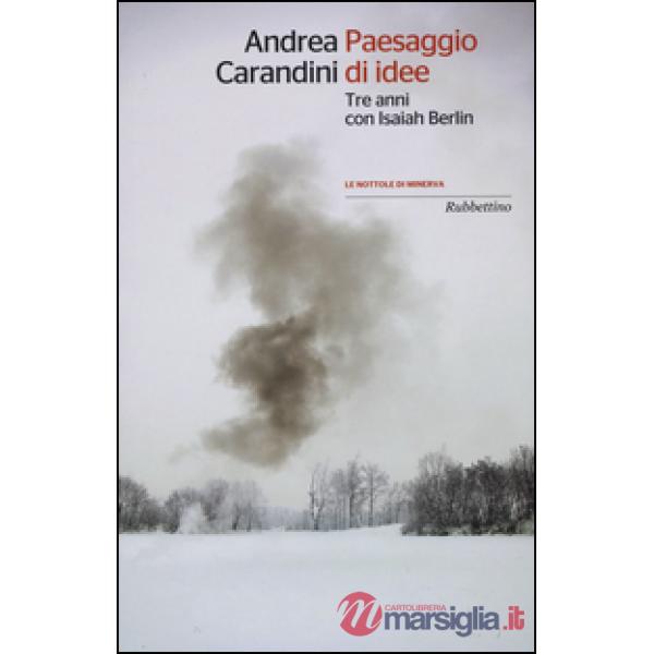 Paesaggio di idee. Tre anni con Isaiah Berlin