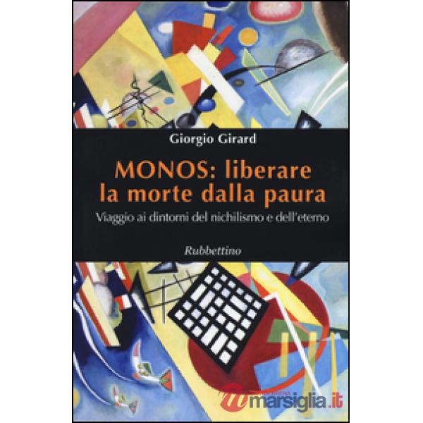 Monos: liberare la morte dalla paura. Viaggio ai dintorni del nichilismo e dell'