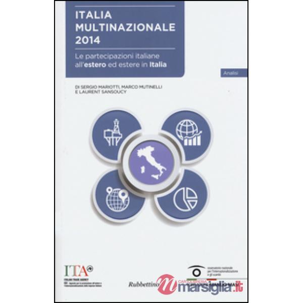 Italia multinazionale 2014. Le partecipazioni italiane all'estero ed estere in I